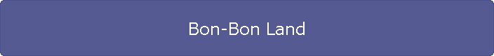 Bon-Bon Land