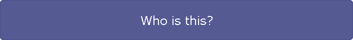 Who is this?