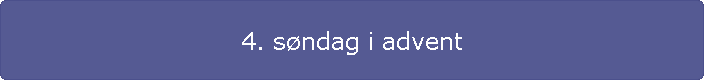 4. sndag i advent